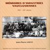 Mémoires d’industries vauclusiennes aux XIX-XXème siècles - Locci Jean-Pierre - ASPPIV