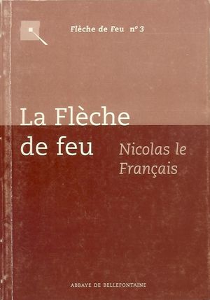 La Flche de feu - Nicolas le Franais, prieur gnral de l'Ordre des Carmes - 1270 ou 1271