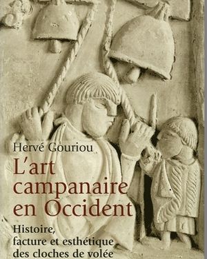 L'art campanaire en Occident - Editions du Cerf - Collection Histoire