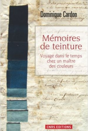 Mémoires de teinture - Dominique Cardon -