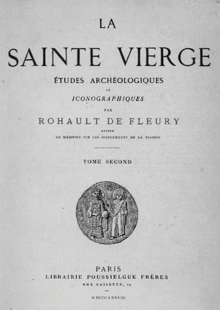 La Sainte Vierge - Etudes archéologiques et iconographiques par Rohault de Fleury, 1878
