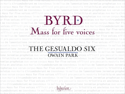 The Gesualdo Six, Direction Owain PARK - W. BYRD - Mass for five voices - hyperion - 2022