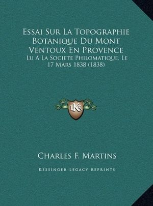 Essai sur La Topographie Botanique du mont Ventoux, en Provence - Charles F. Martins - 1838