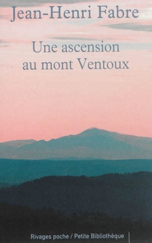 Une ascension du mont Ventoux - Jean-Henri Fabre - Rivages