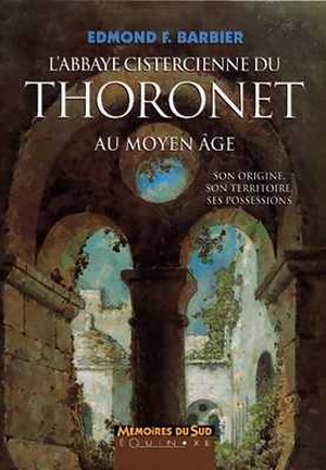 L'abbaye cystercienne du Thoronet au Moyen Age - Editions Equinoxe