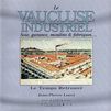 Le Vaucluse industriel, soie, garance, moulins et fabriques - Locci Jean-Pierre - Equinoxe