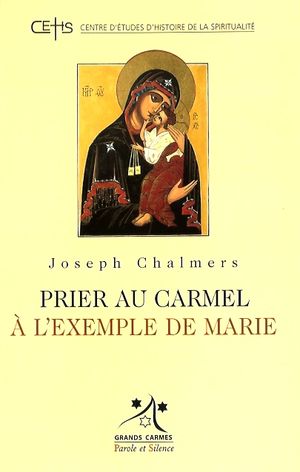 Prier au Carmel - Editions Parole et Silence