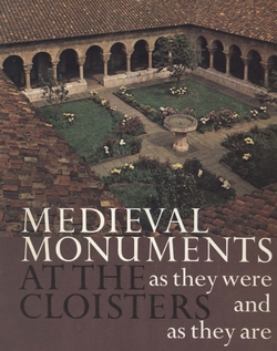 Medieval monuments at the Cloisters as they were and as they are - James Rorimer - 1972