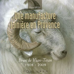 Une manufacture lainière en Provence - Pierre BRUN