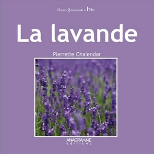 La lavande - Pierrette Chalendar - Editions Anagramme