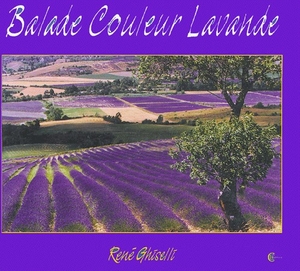 Balade Couleur Lavande - René Ghiselli - CLC Editions