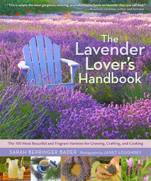 The Lavender Lover's Handbook - Sarah Berringer Bader - Timber Press