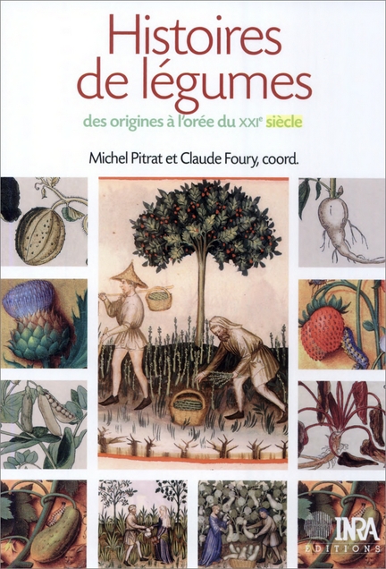 Histoires de légumes - Des origines à l'orée du XXIe siècle, Michel Pitrat et Claude Foury, Editions Quae, 2015