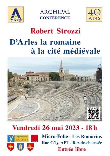 2023 05 26 - Apt - Conférence ARCHIPAL : D'arles la romaine à la cité médiévale, animée par Robert Strozzi